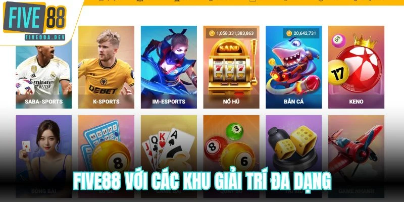 FIVE88 với các khu giải trí đa dạng