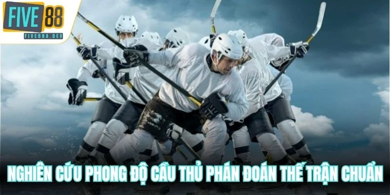 Nghiên cứu phong độ cầu thủ phán đoán thế trận chuẩn