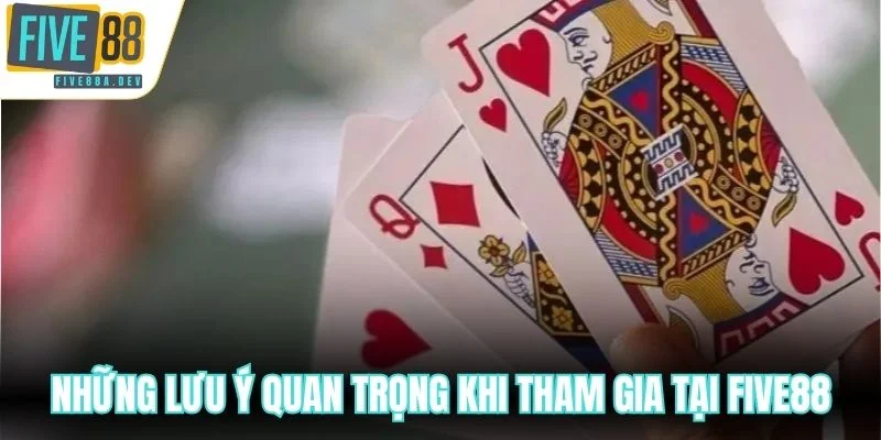 Những lưu ý quan trọng khi tham gia tại Five88