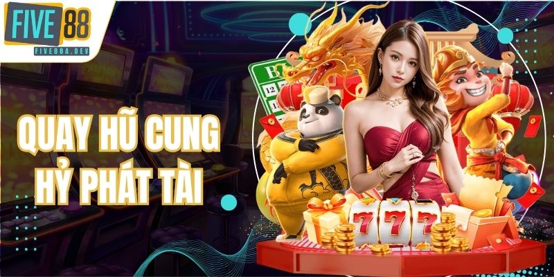 Quay hũ Cung Hỷ Phát Tài