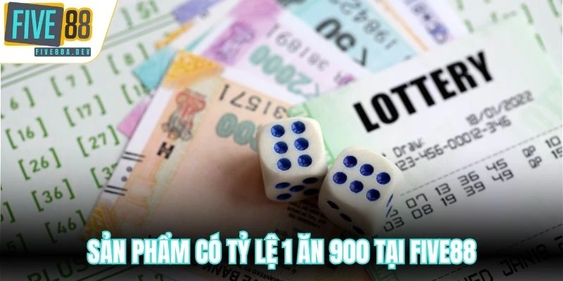 Sản phẩm có tỷ lệ 1 ăn 900 tại Five88