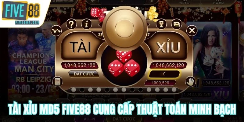 Tài xỉu MD5 Five88 cung cấp thuật toán minh bạch