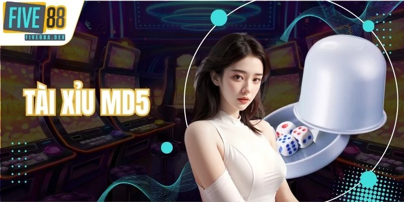 Tài xỉu MD5