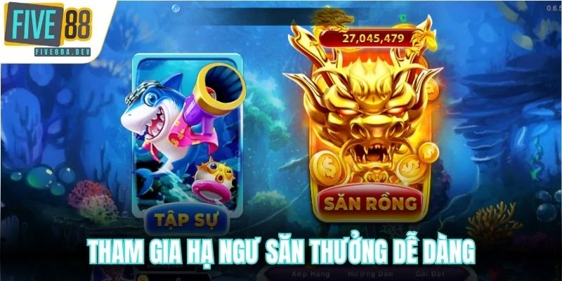 Tham gia hạ ngư săn thưởng dễ dàng