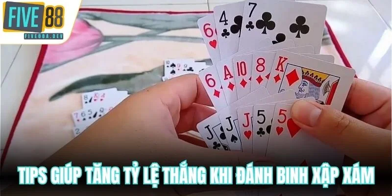 Tips giúp tăng tỷ lệ thắng khi đánh binh xập xám