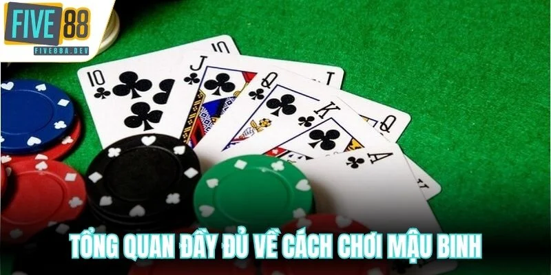 Tổng quan đầy đủ về cách chơi Mậu Binh